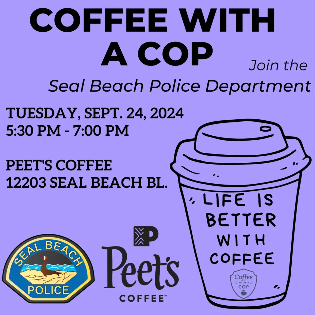 Flyer for 'Coffee with a Cop' hosted by the Seal Beach Police Department on Tuesday, September 24, 2024, from 5:30 PM to 7:00 PM at Peet's Coffee, 12203 Seal Beach Blvd. Features a coffee cup illustration with the text 'Life is Better with Coffee' and logos for the Seal Beach Police Department and Peet's Coffee.